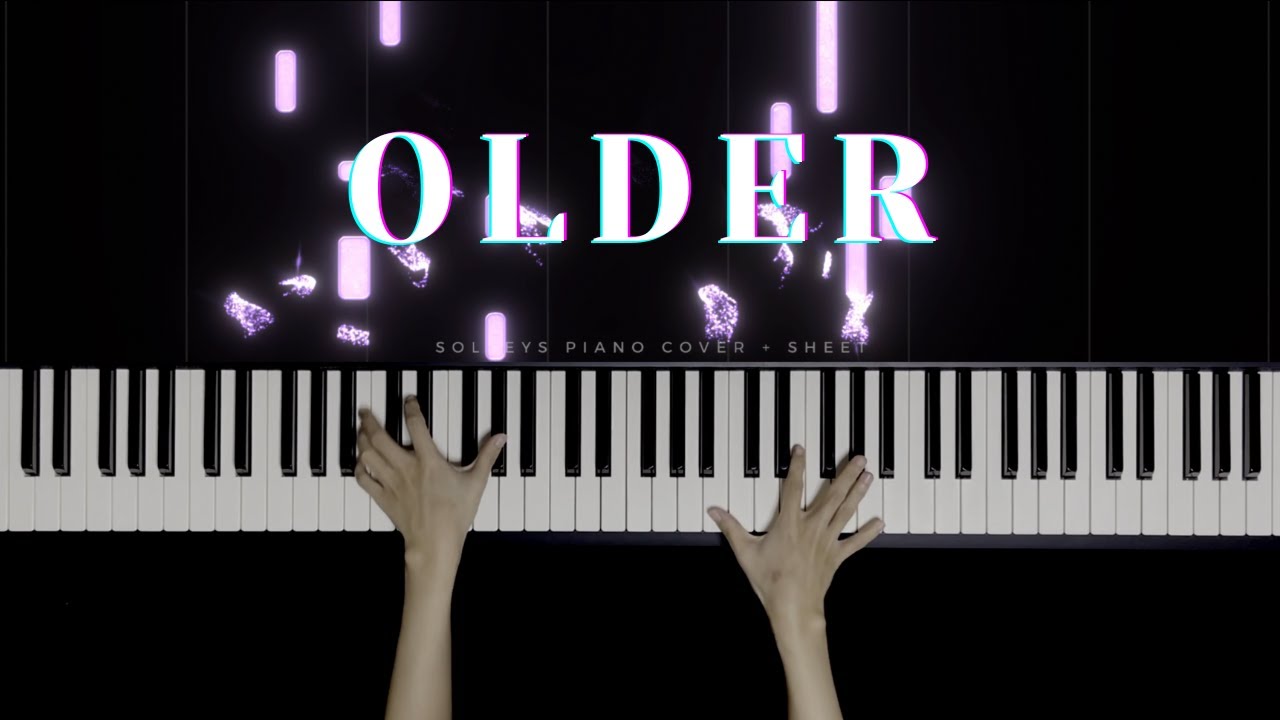 Older - Sasha Sloan Piano Cover + Sheets