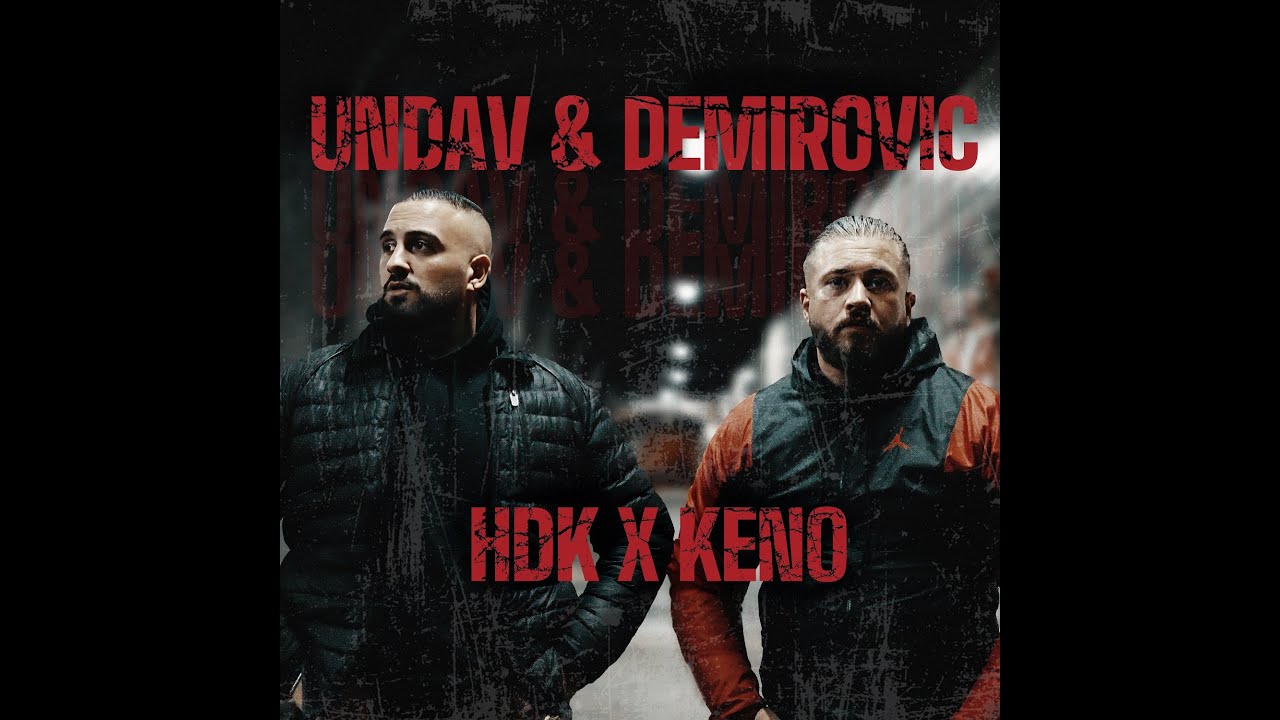 HDK X KENO - UNDAV & DEMIROVIC [Official Video] (Prod. BY PTL & Lord JKO)