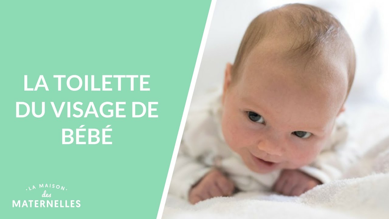La toilette du visage du bébé - La Maison des maternelles #LMDM