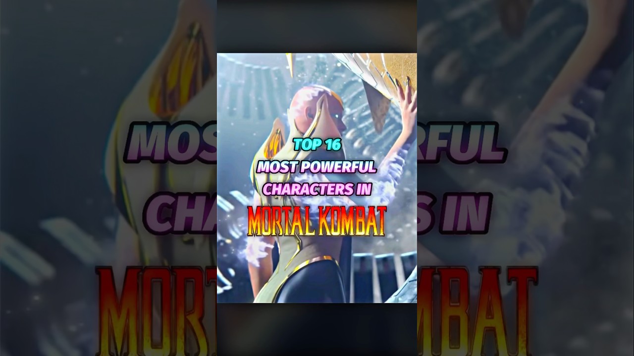 Top 16 Most Powerful Mortal Kombat Characters