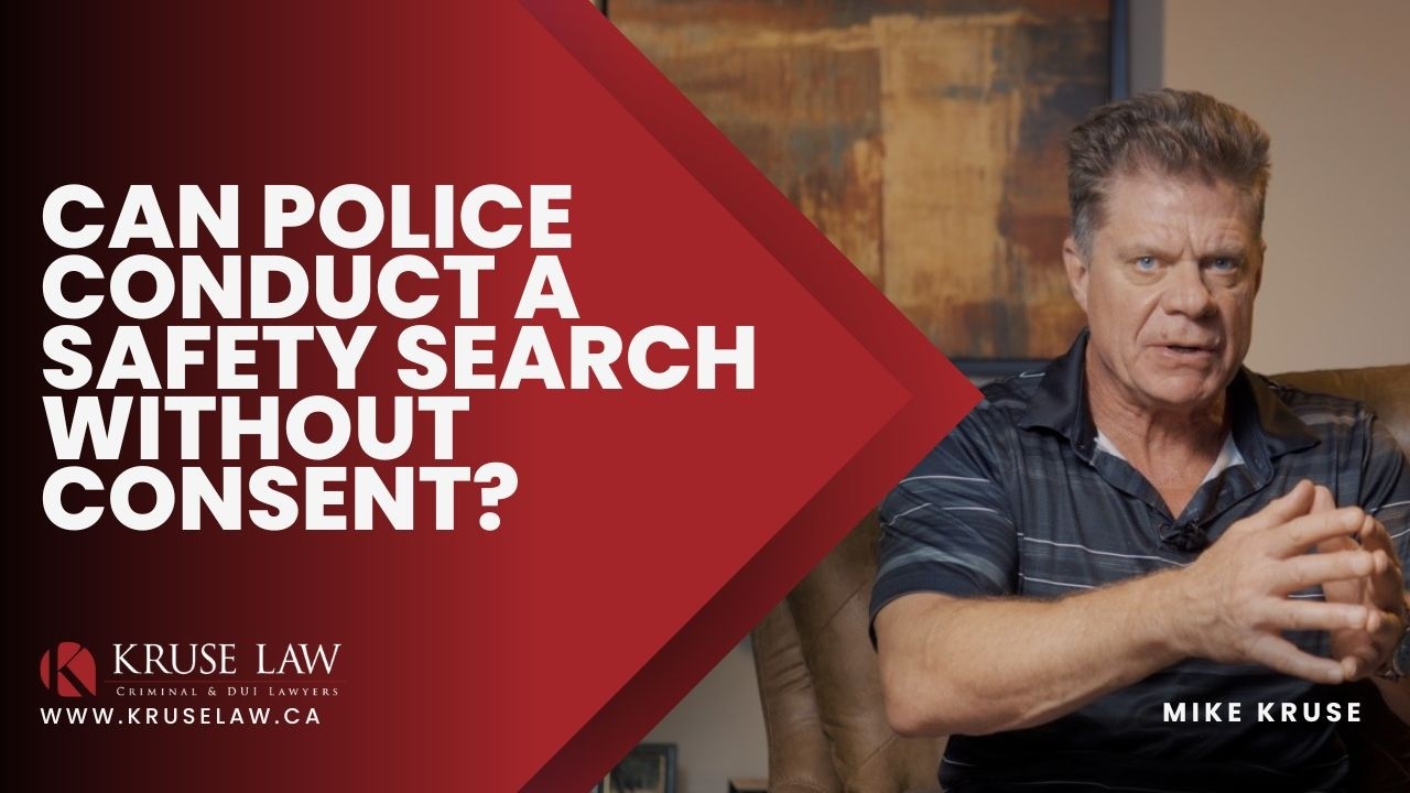 WHEN CAN POLICE CONDUCT A SAFETY SEARCH WITHOUT CONSENT?
