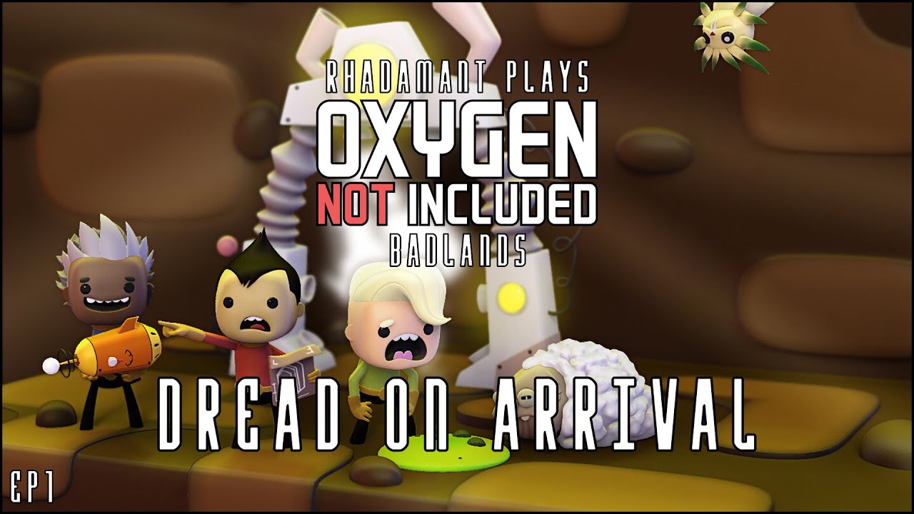 Oxygen Not Included Badlands - Dread On Arrival // EP1