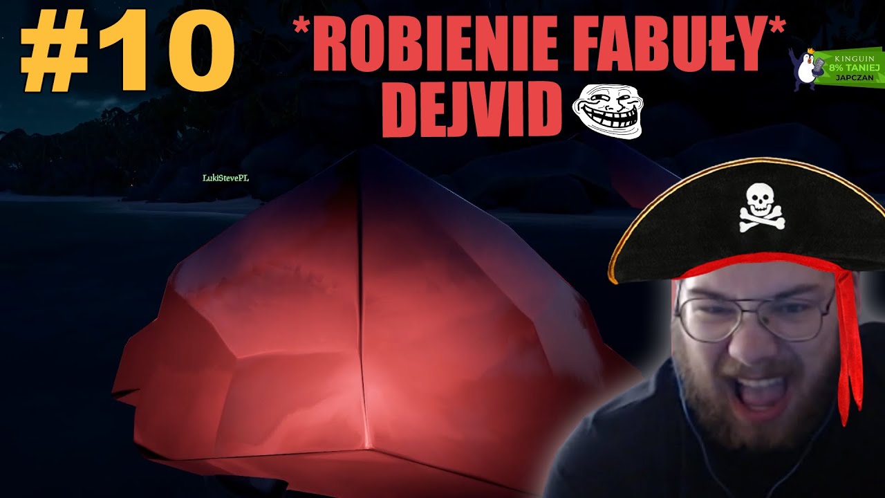 JAPCZAN SEA OF THIEVES Z EKIPĄ #10 - Robienie fabuły, Dejvid największy Troll, Bede rzygoł