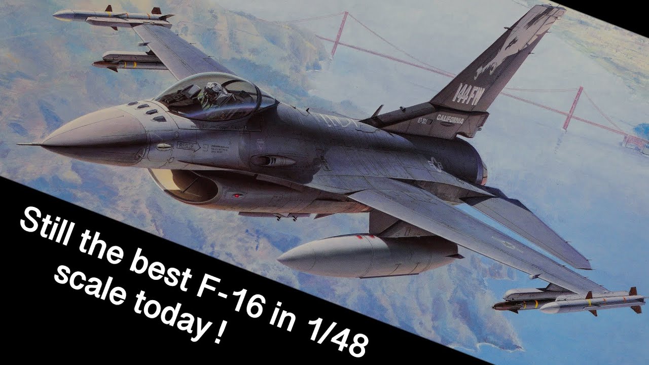 STILL THE BEST F-16 IN 1/48 SCALE TODAY