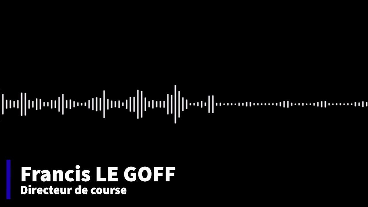 Analyse de la course avec Francis Le Goff du 17 juin