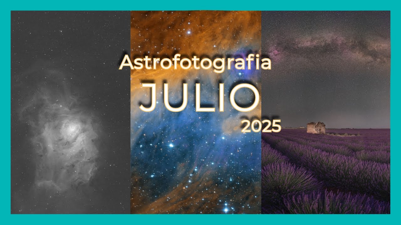 🔭¿Qué fotografiar en el mes de julio? 🌌 Las mejores ideas de astrofotografía para este mes