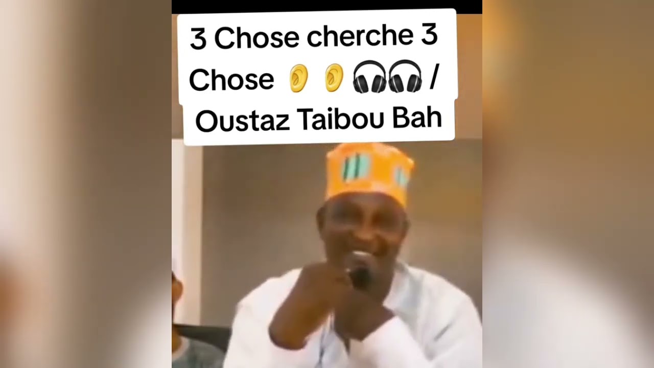 Oustaz Taibou Bah  ( 3 choses cherche 3 chose 👂👂🎧🎧