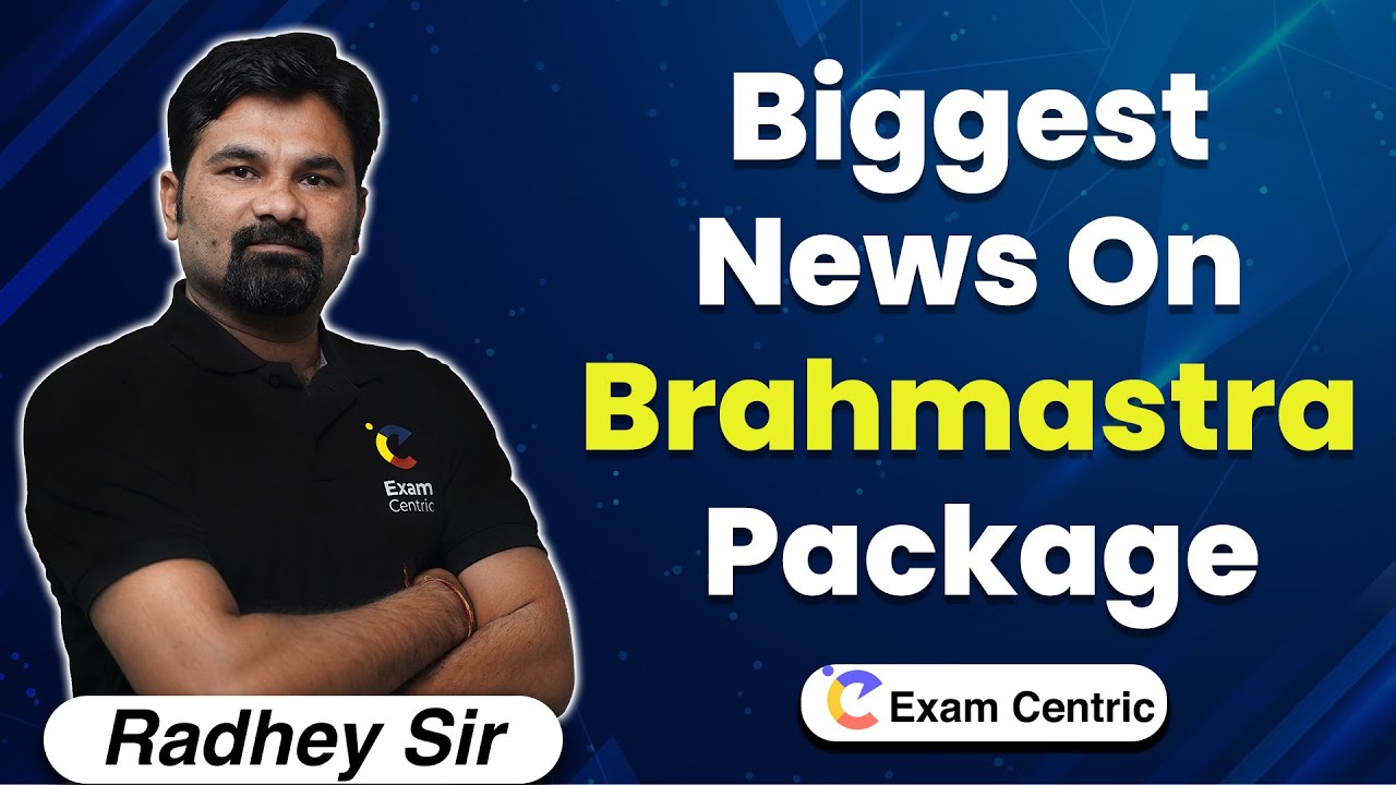 Must Watch👉Biggest News On Brahmastra Package by Radhey Sir | @Exam Centric