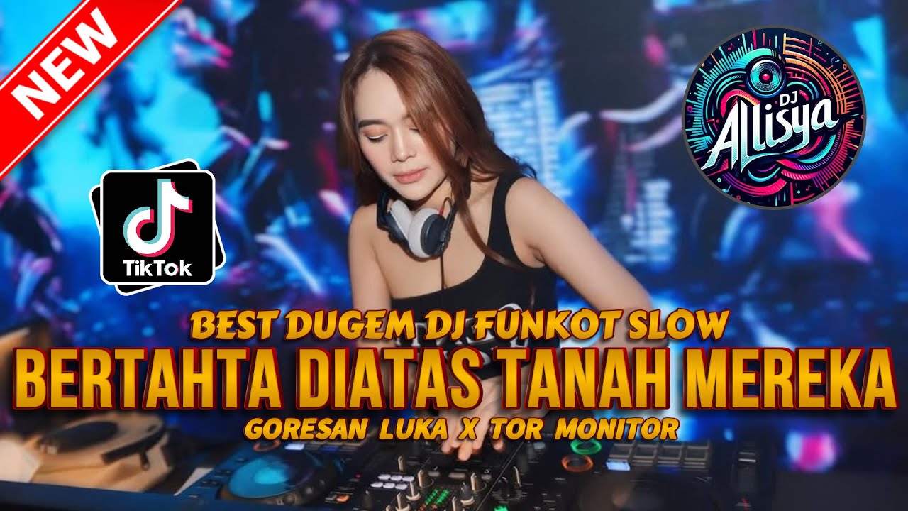 BEST DUGEM DJ FUNKOT SLOW ‼️ DJ BERTAHTA DIATAS TANAH MEREKA X GORESAN LUKA NEW | REMIX FULL BASS