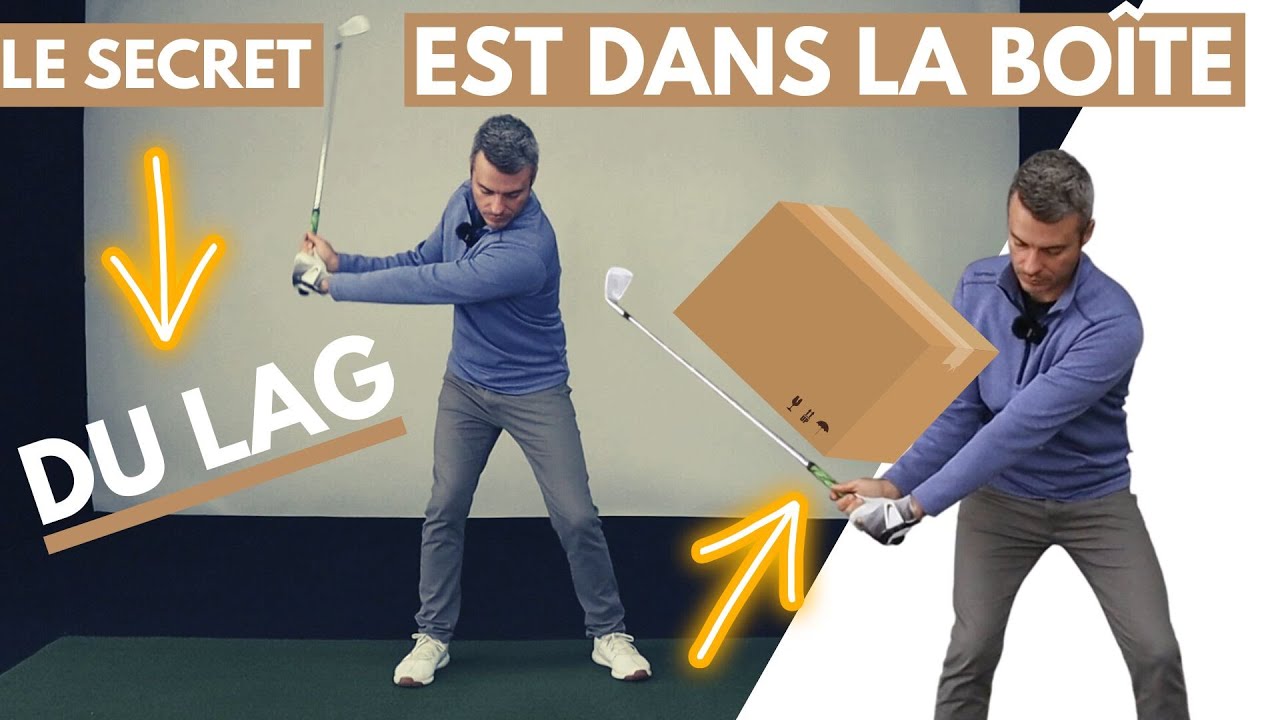 La boîte est le secret du lag au golf!