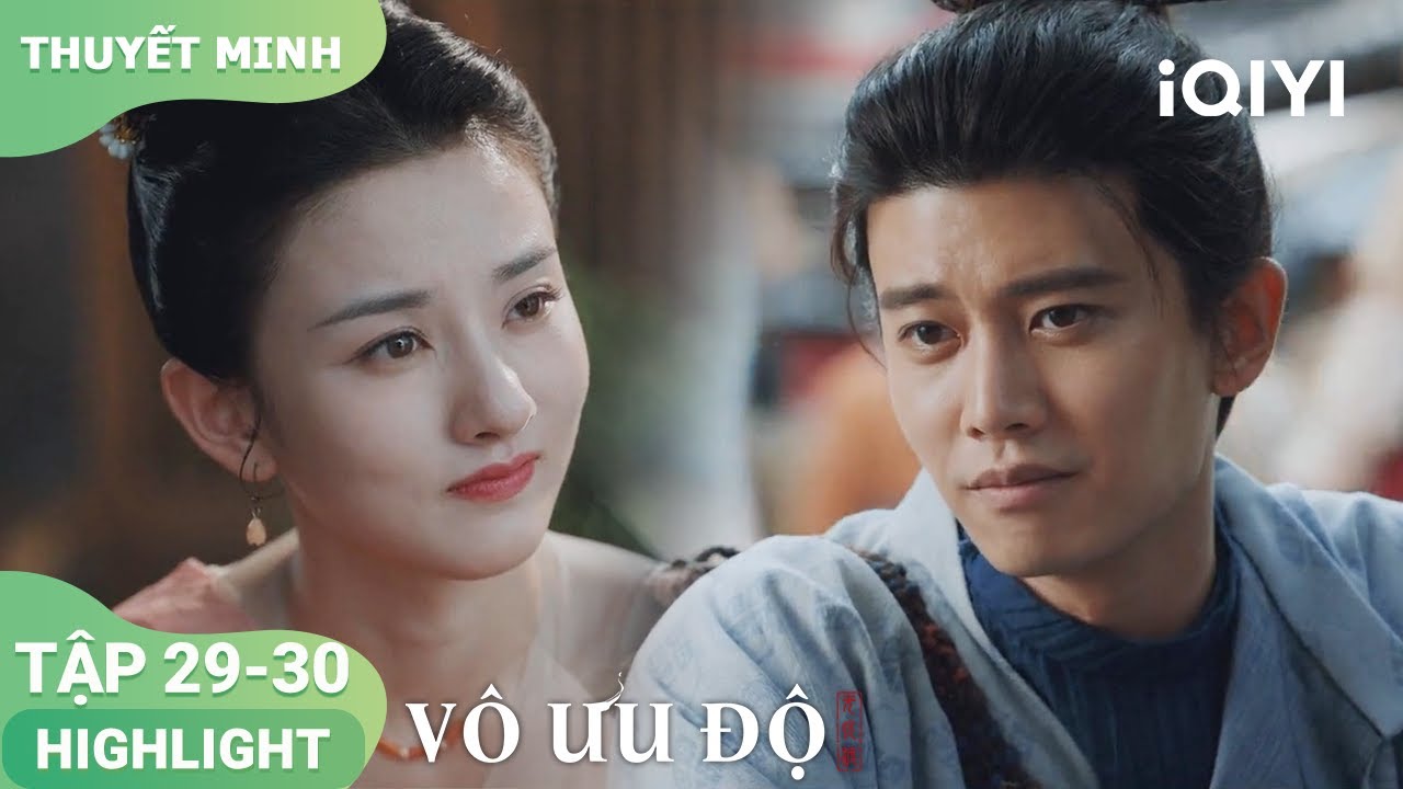 Tuyên Dạ lộ thân phận yêu quái, đau lòng đoạn tuyệt tình duyên 😭 | Vô Ưu Độ EP29-30 | iQIYI Vietnam