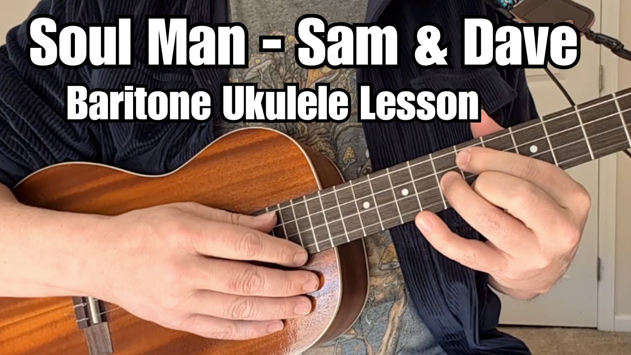 SOUL MAN Sam and Dave BARITONE UKULELE LESSON + Tutorial w/ Tab R&B Classic