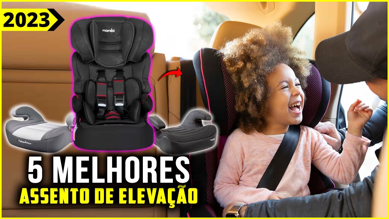 Os 5 Melhores Assento de Eleva&ccedil;&atilde;o em 2023! // Tem Barato, Com encosto, isofix e Outros