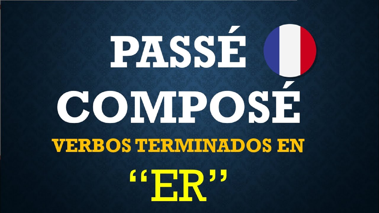 PASSÉ COMPOSÉ DE LOS VERBOS TERMINADOS EN ER - REFLEXIVO Y NEGACIÓN.