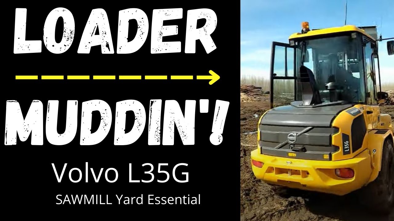 High Clearance Loader at the Mill // Volvo L35G Loader on the Sawmill Site