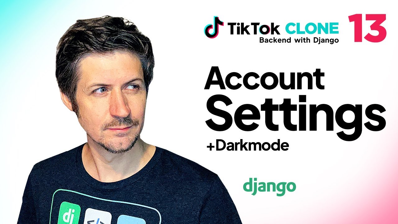 Настройки аккаунта и состояние Darkmode с Django — бэкэнд клона TikTok, часть 13