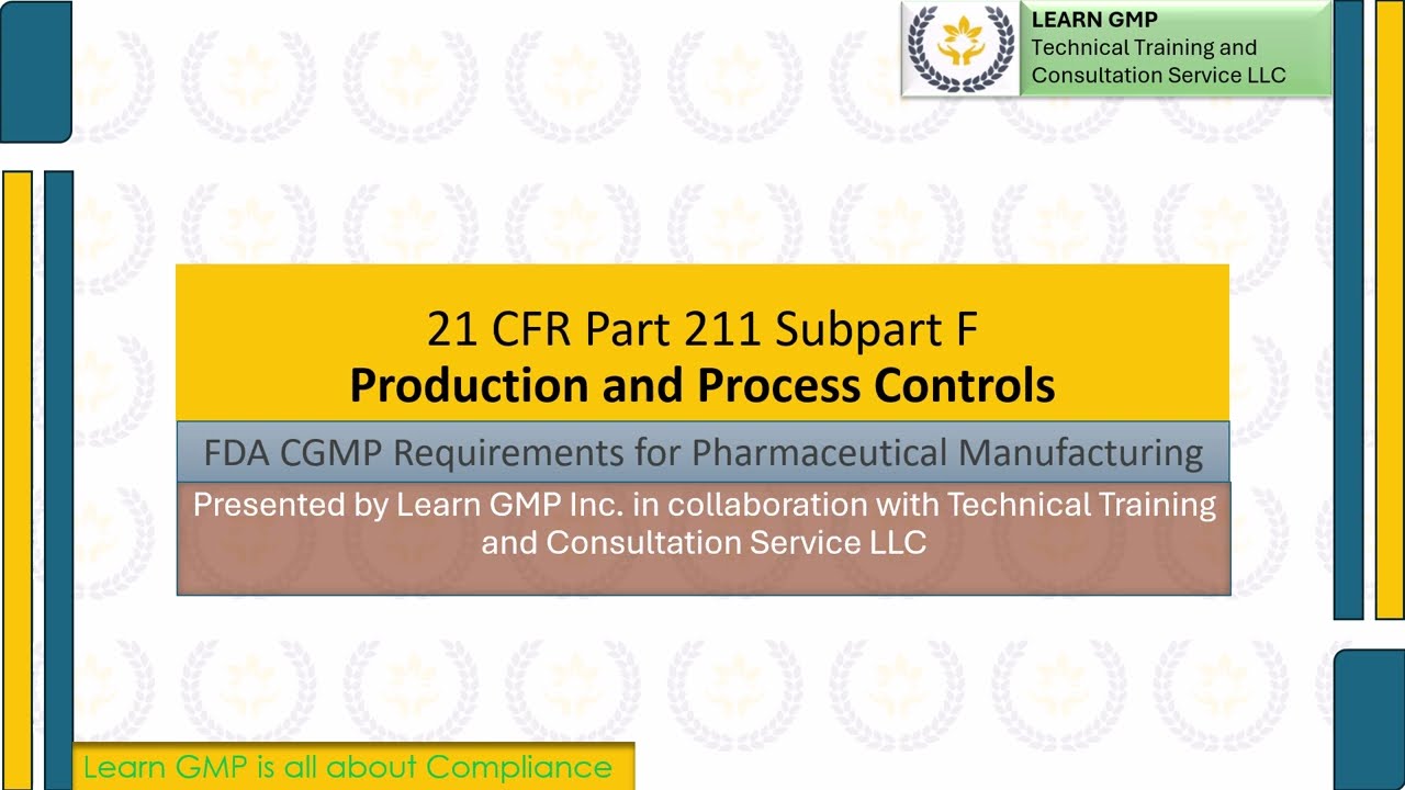 21 CFR Part 211 Subpart F: Production and Process Controls