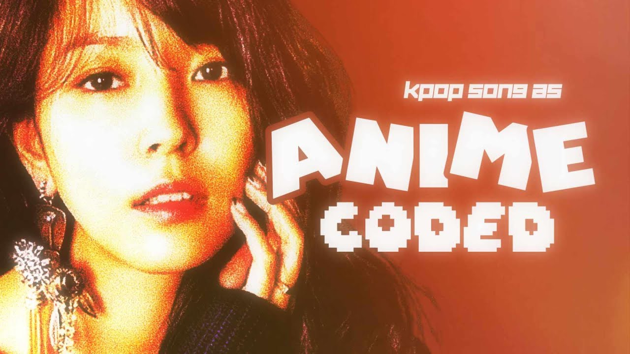 kpop songs that gives me anime vibes