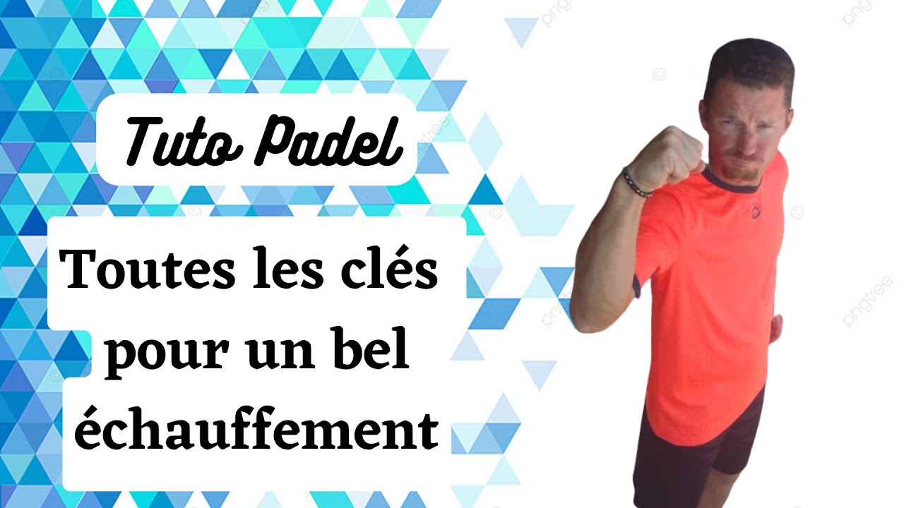 Technique padel : les échauffements