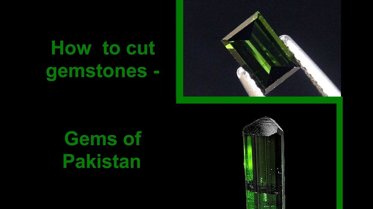 How to cut gemstones - Gems of Pakistan