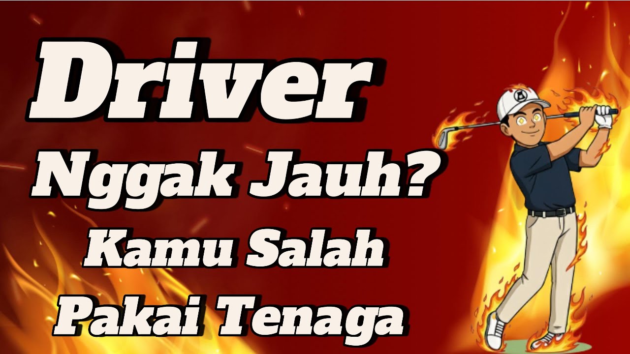 Golf Lab - Cara Gunakan Tenaga yang Benar Saat Pukul Driver