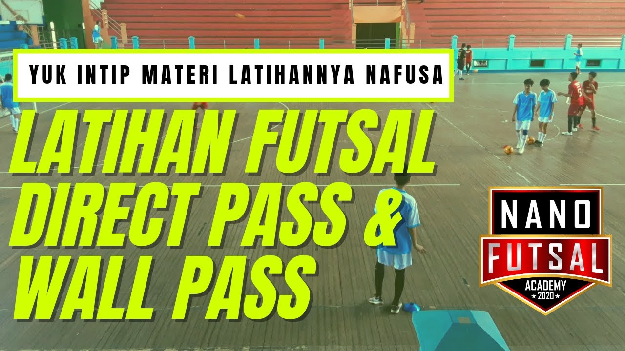 LATIHAN DASAR FUTSAL DIRECT & WALL PASS | Materi Latihan Passing bersama anak akademi futsal NAFUSA