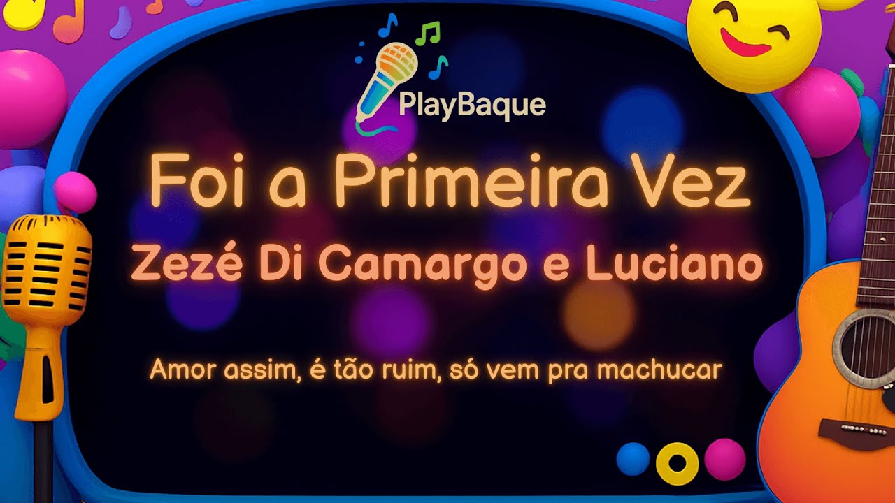 Karaoke - Zezé Di Camargo e Luciano - Foi a Primeira Vez