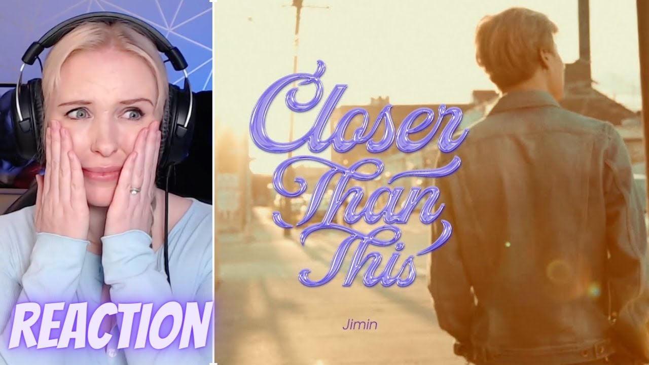 Reacting to Jimin 'Closer Than This'