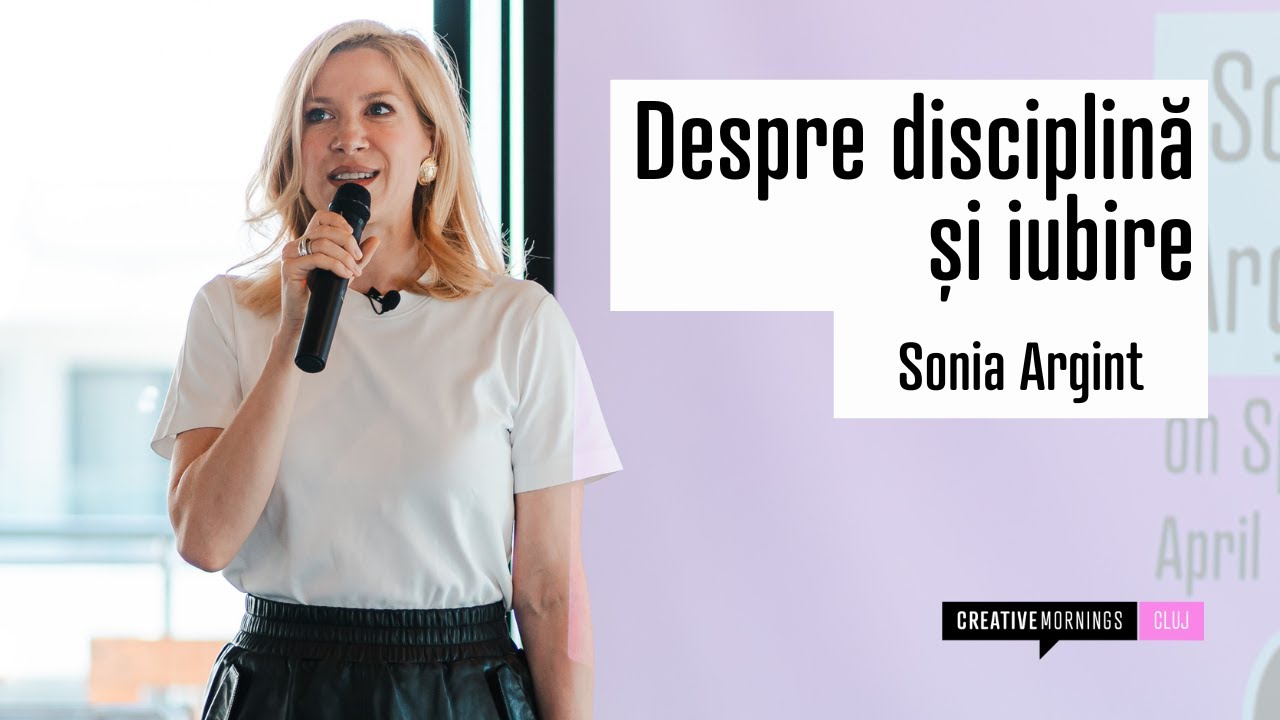 Sonia  Argint: Despre disciplina si iubire