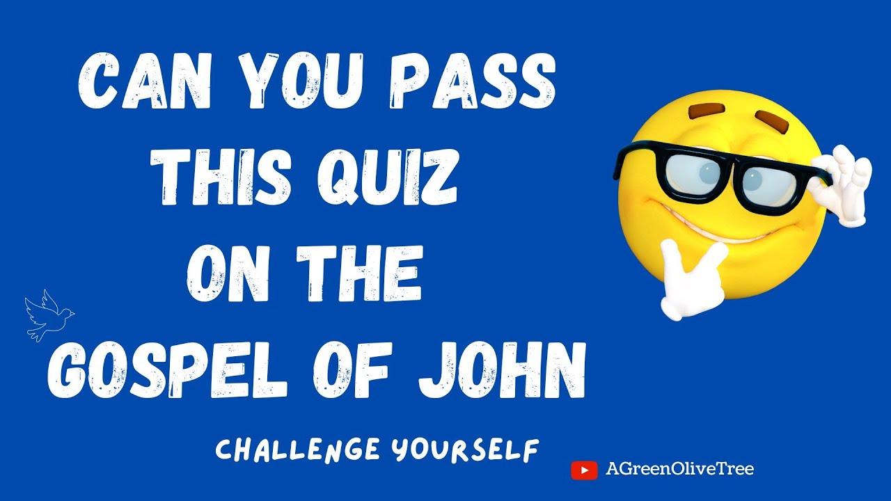 Bible Quiz on the Gospel of John. 25 questions on the gospel of John