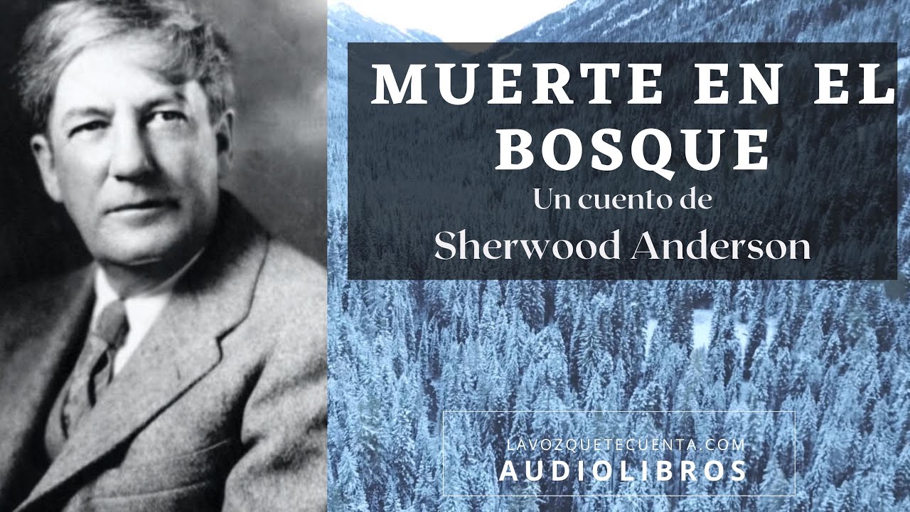Muerte en el bosque — Sherwood Anderson | Audiolibro completo en español | Voz humana real