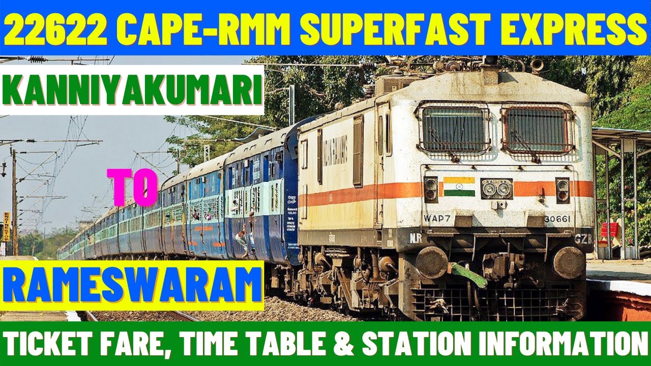 22622 | Kanniyakumari to Rameswaram | Superfast Express | Ticket Fare, Time Table & Station Info…