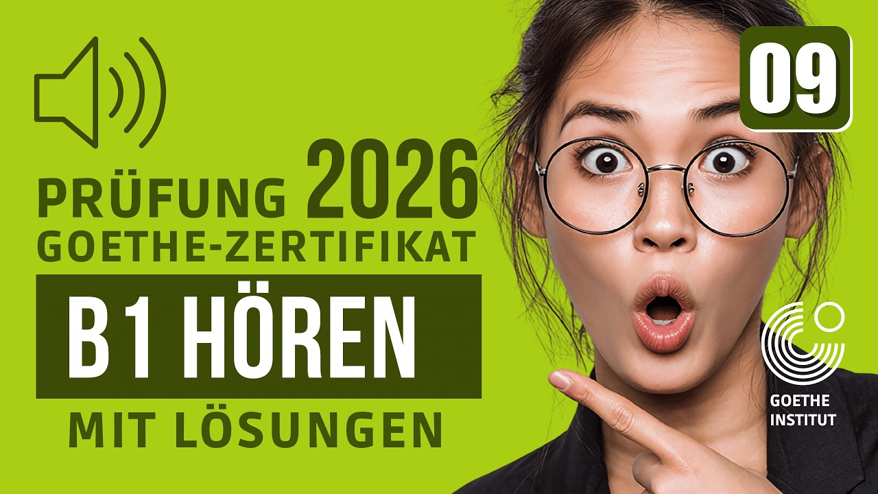 B1 hören Goethe Zertifikat 2026 Exam #09 | mit Lösungen