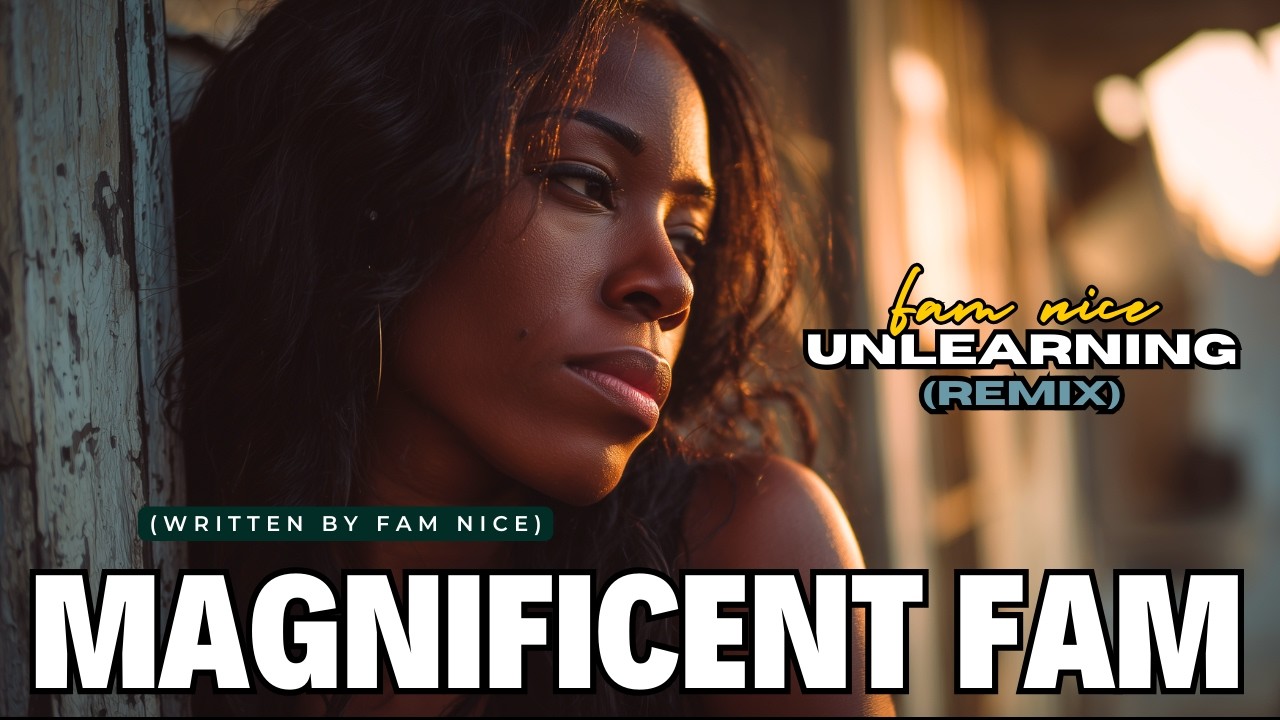 Magnificent Fam - Unlearning (Remix)