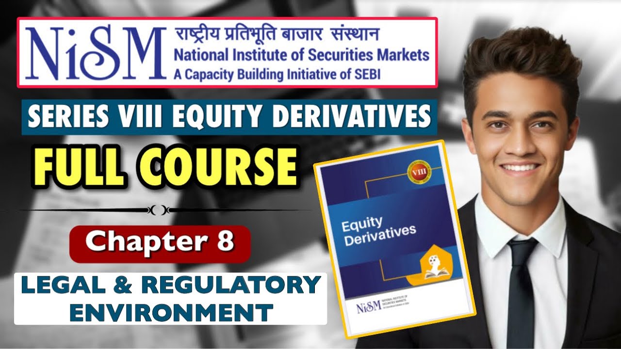 NISM Equity Derivatives Exam | Full Course | Chp 8 : Legal & Regulatory Environment | Nism Exam