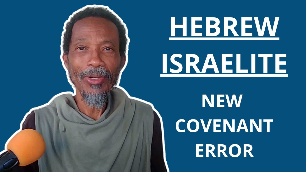 Hebrew Israelite New Covenant Error