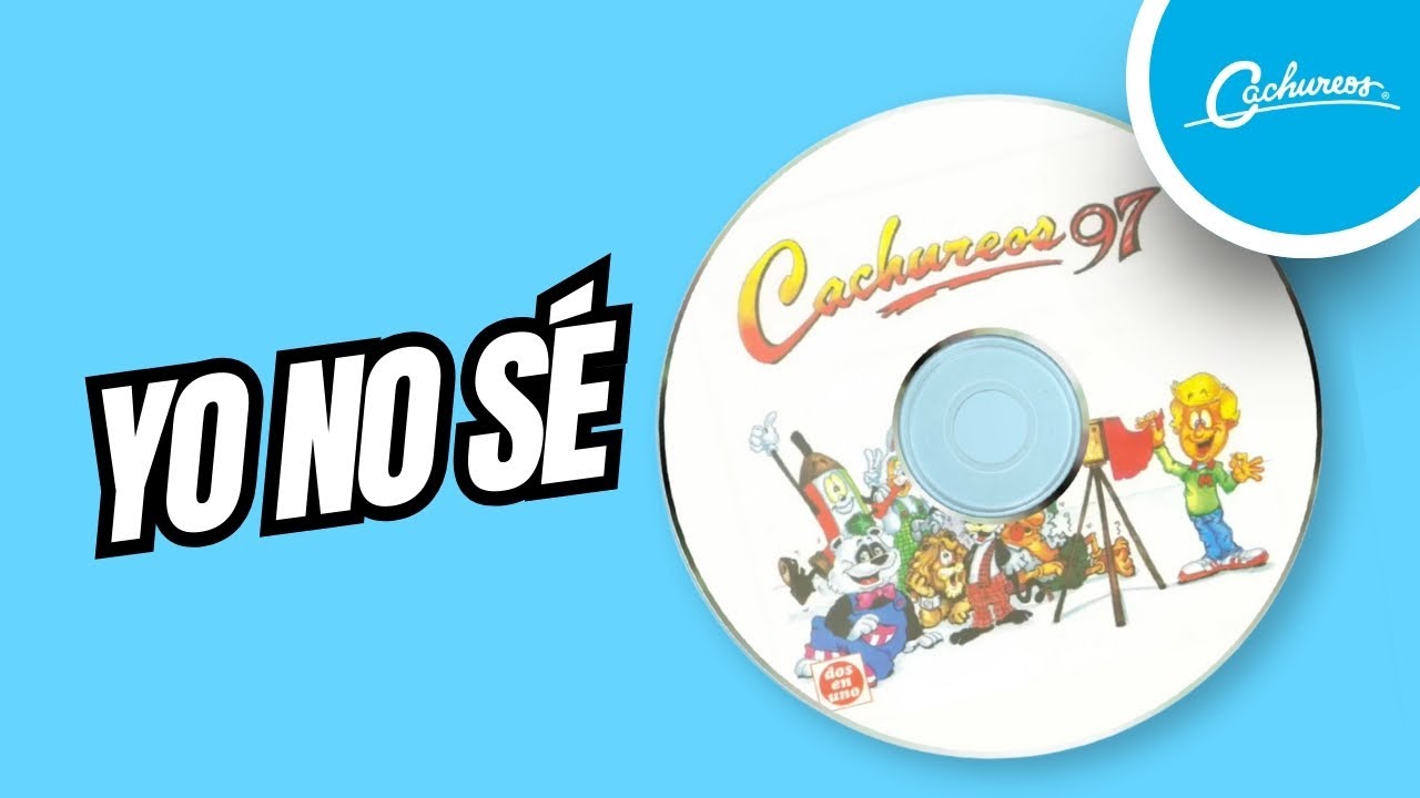 Cachureos 97 - Yo No Sé