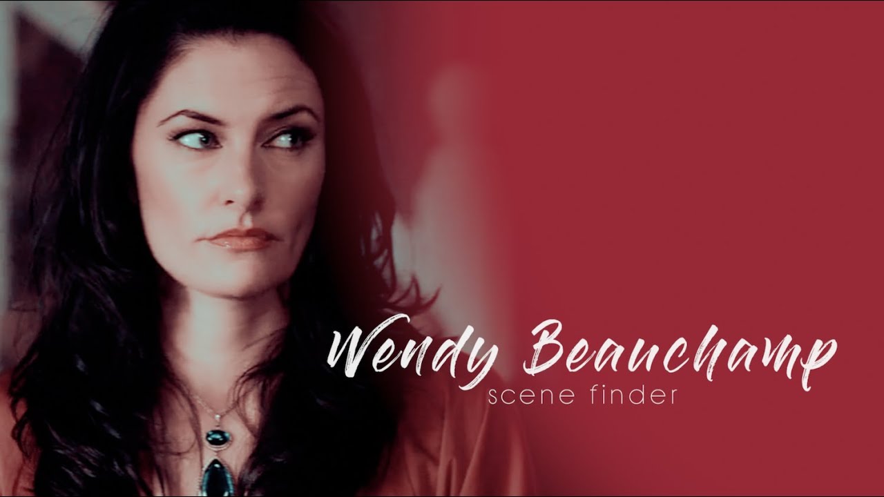 • Wendy Beauchamp | scene finder [S1]