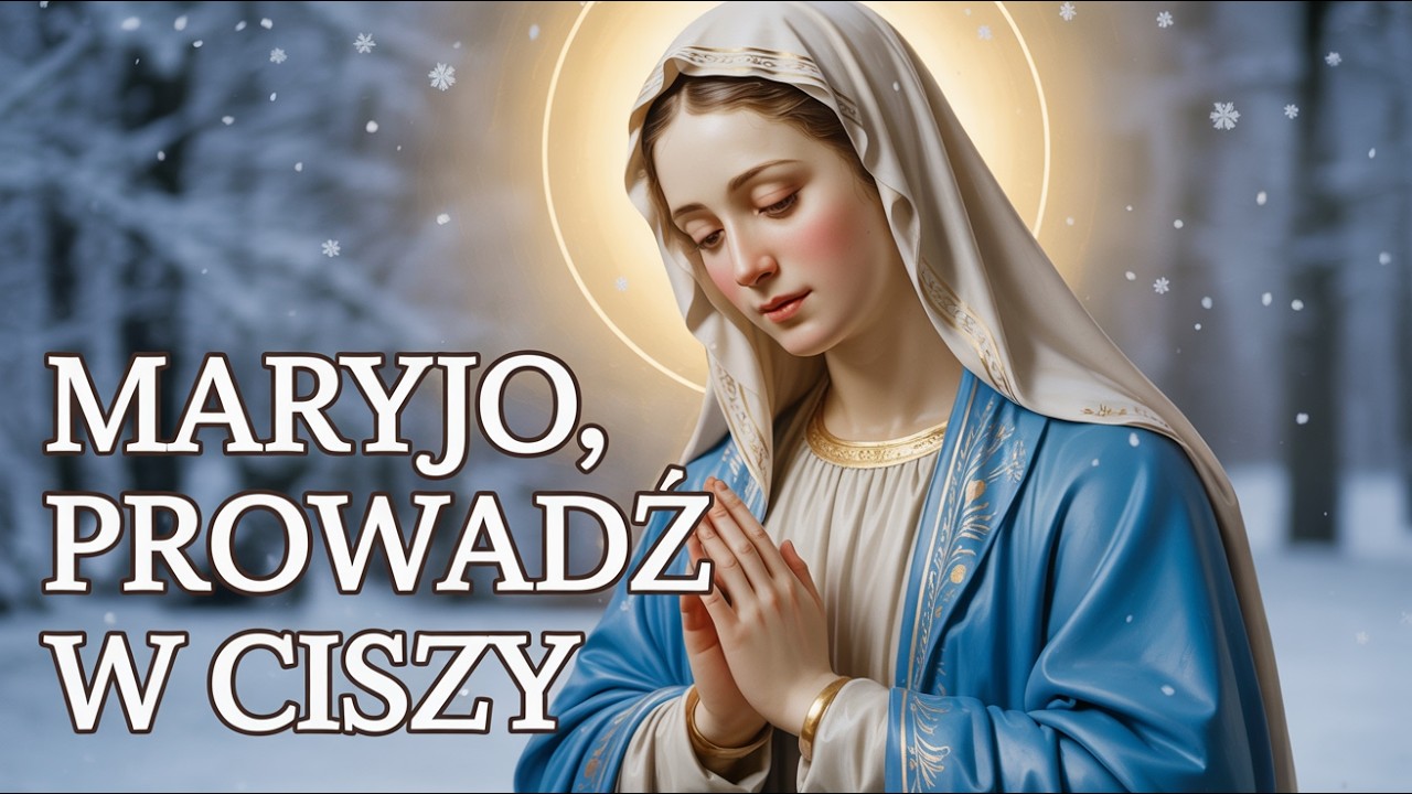 Maryjo, Prowadź w Ciszy – Pieśni Zawierzenia i Modlitwy Serca ✨ PIEŚNI MARYJNE LUTY 2026