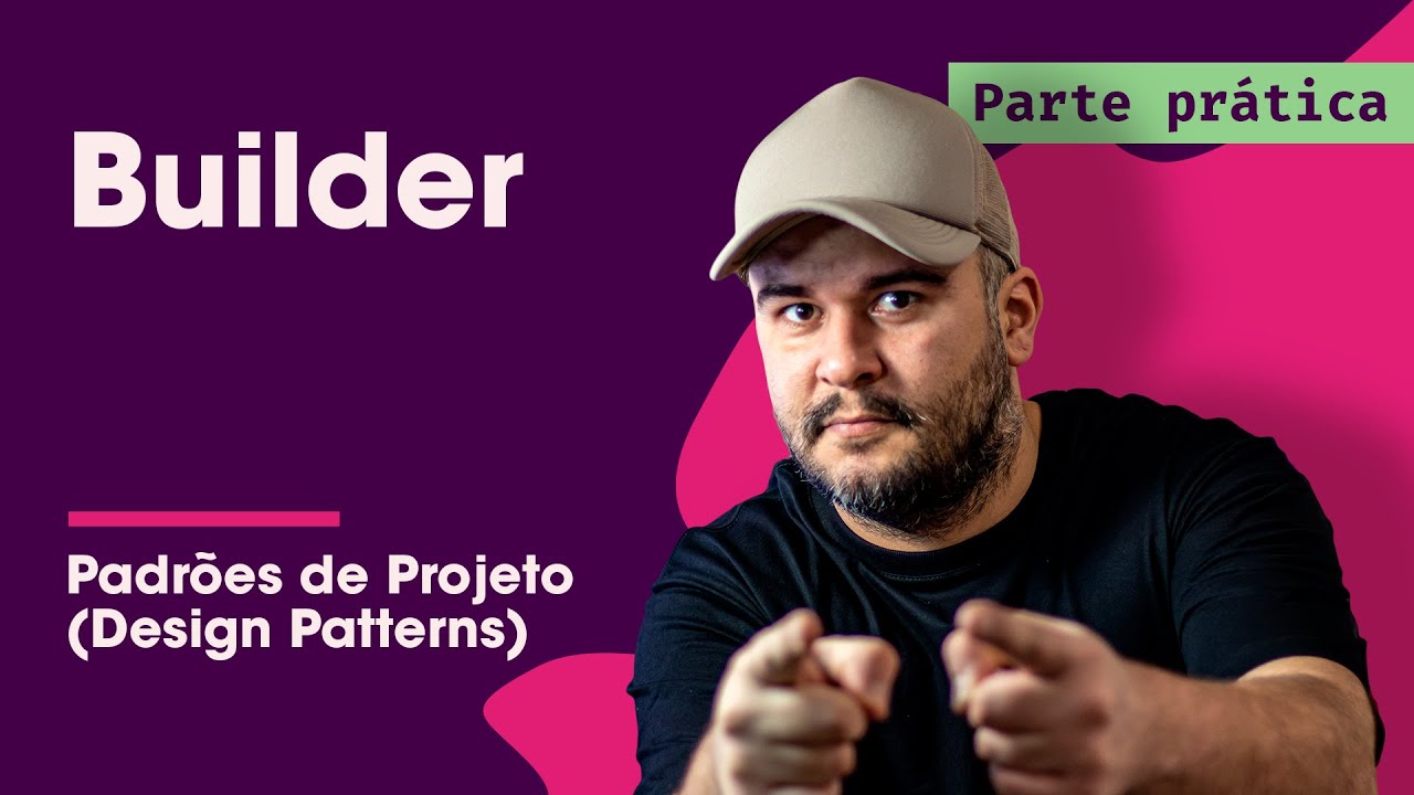 Builder Prática - Padrões de Projeto - Parte 7/45