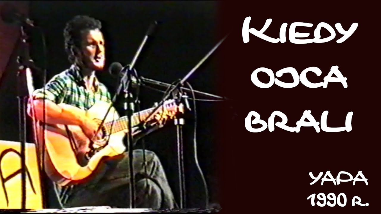 Kiedy ojca brali - OSPPT YAPA 1990 r.