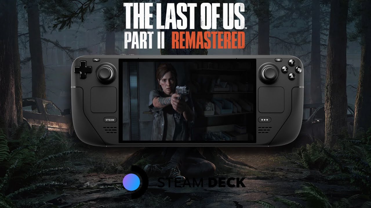The Last of us 2 Remaster Test Steam Deck