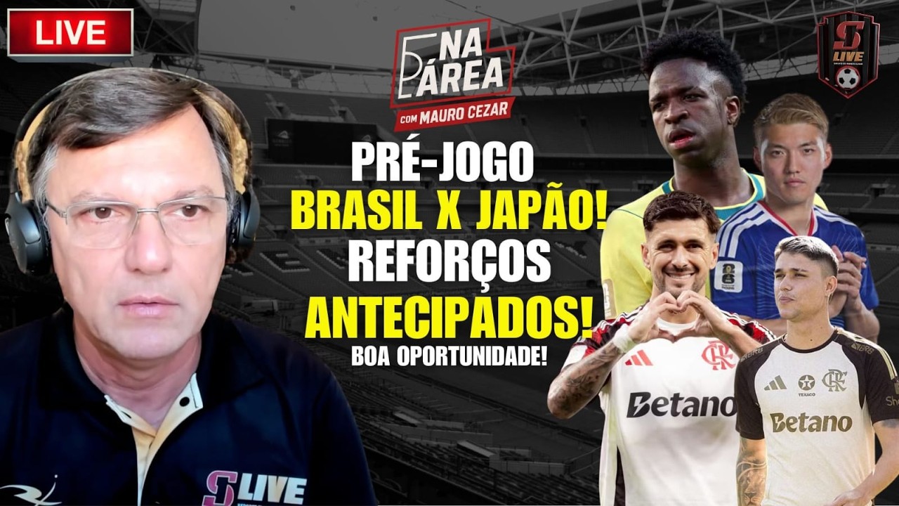 PR&Eacute;-JOGO BRASIL x JAP&Atilde;O! REFOR&Ccedil;OS ANTECIPADOS NO FLA E + | DEBATE AO VIVO COM MAURO CEZAR #296