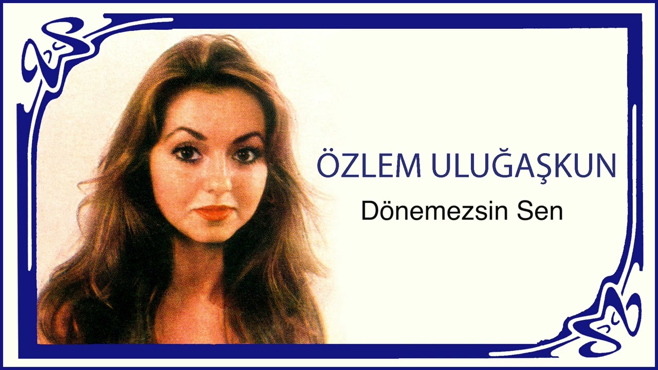 Özlem Uluğaşkun - Dönemezsin Sen (Yenigün Plak)