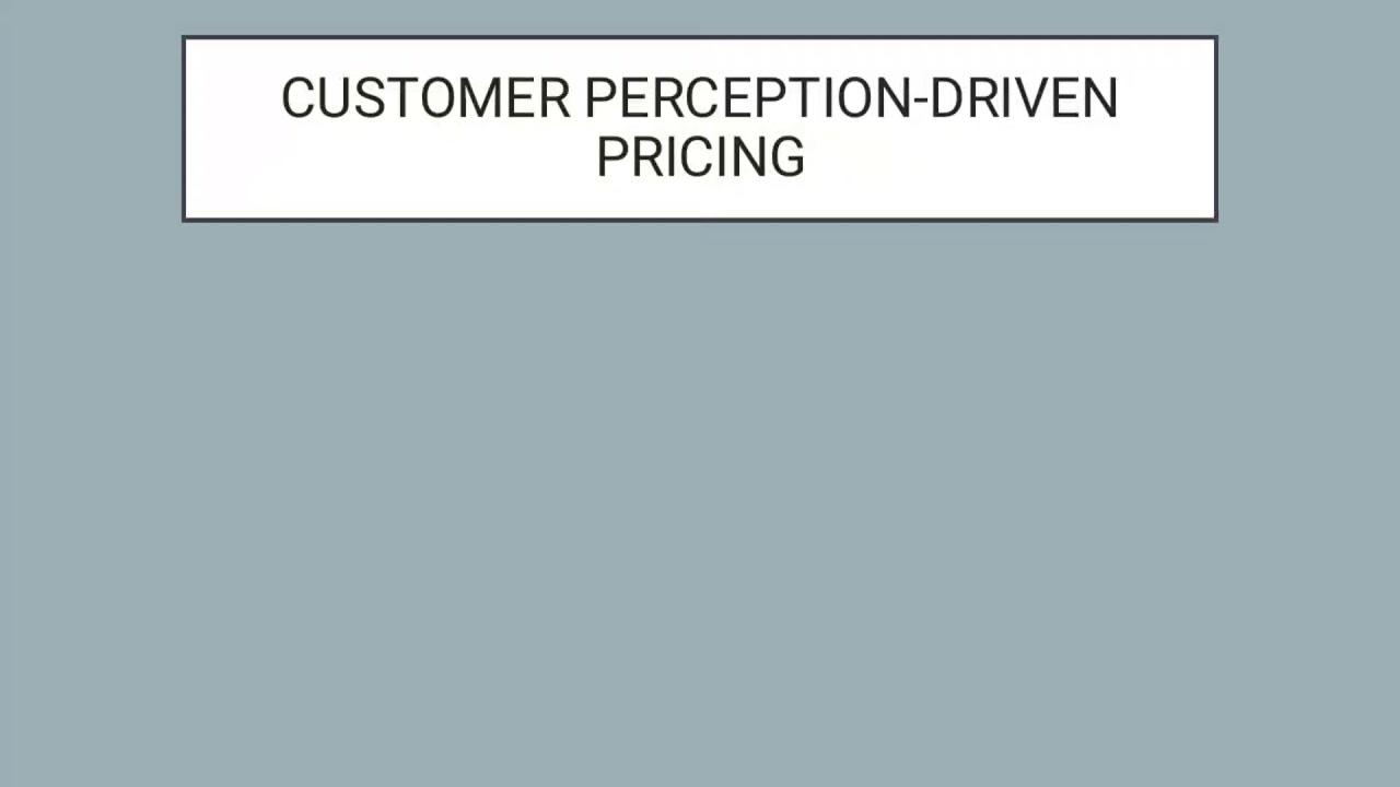 Chapter 3: Customer Perception Driven Pricing
