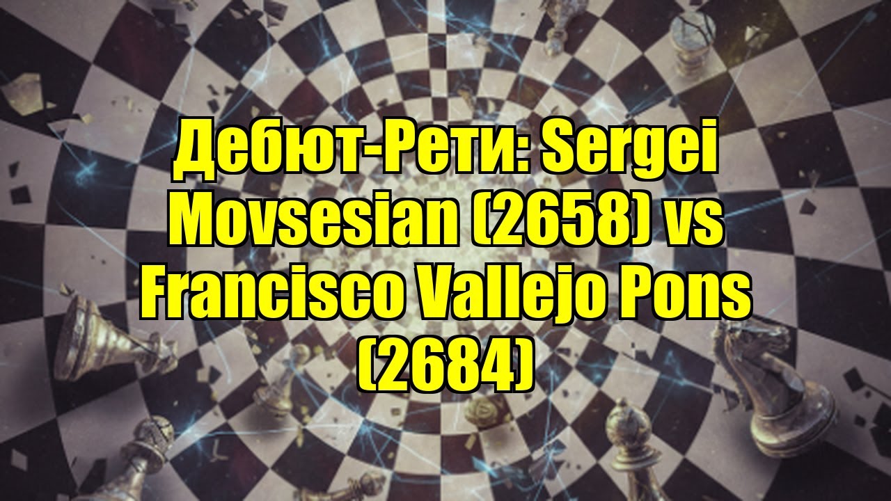 Дебют-Рети: Sergei Movsesian (2658) vs Francisco Vallejo Pons (2684)