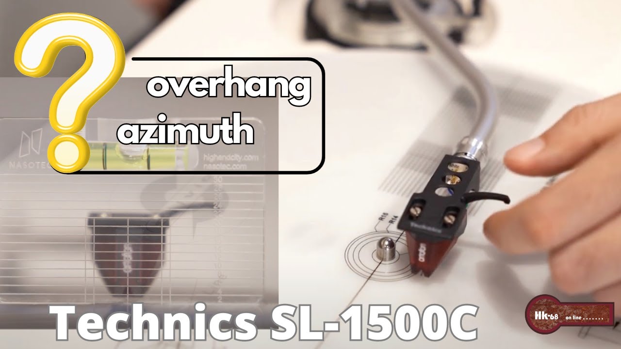 Technics 1500C 基本設定後，再調整超距 Overhang 同唱頭方位角 Azimuth會有咩改變？｜超距、方位角調整對聲音有咩改變？