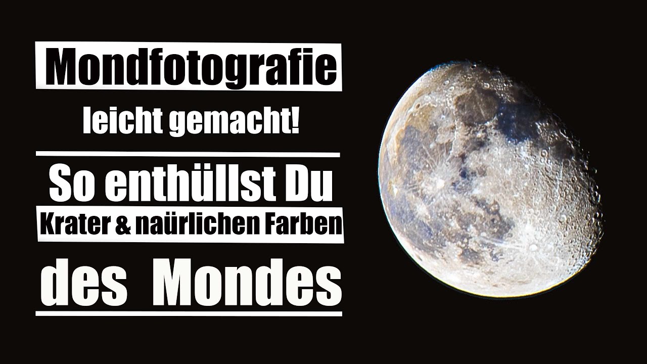 ❤️ Mond fotografieren. Mit einfachen Mitteln Krater & Farben fotografieren! 🌕✨