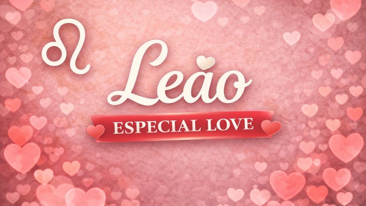 LEÃO 🧡ESPECIAL LOVE✨NÃO QUER COLOCAR NADA A PERDER. VEM COMPROMISSO.