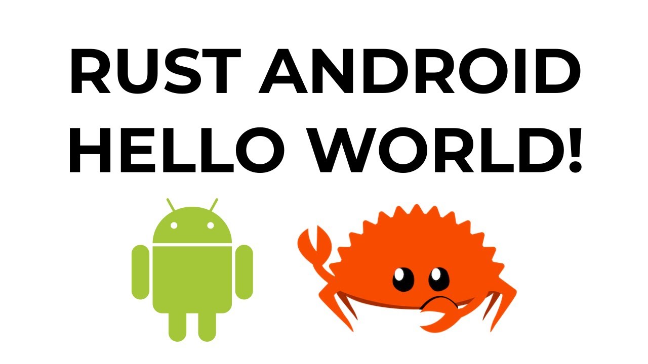 Hello world rust Android program without using Android IDE and Java
